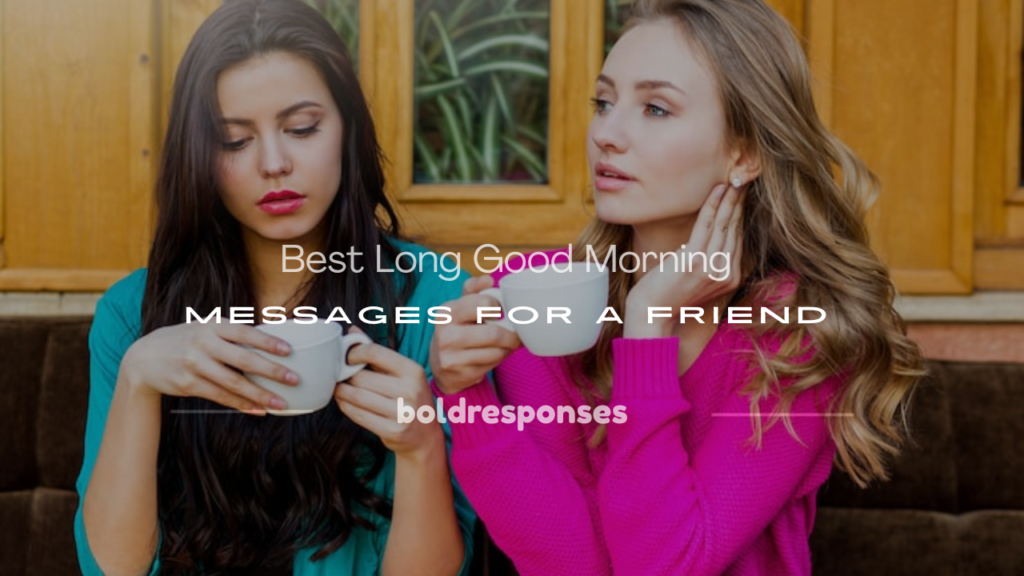 long good morning messages for a friend