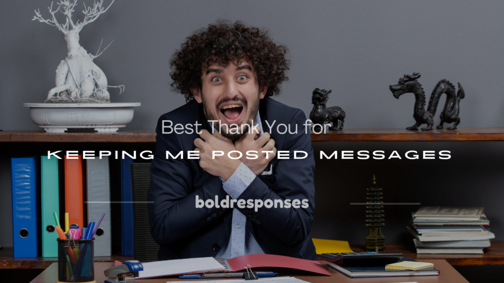 thank you for keeping me posted messages
