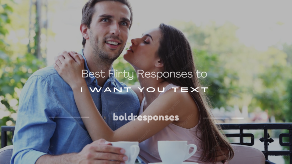 flirty responses to i want you text