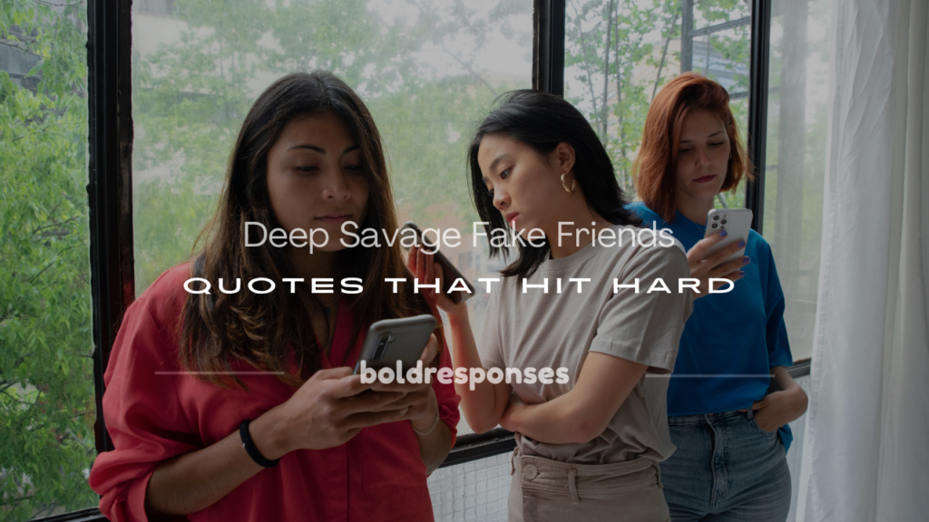 straight up deep savage fake friends quotes