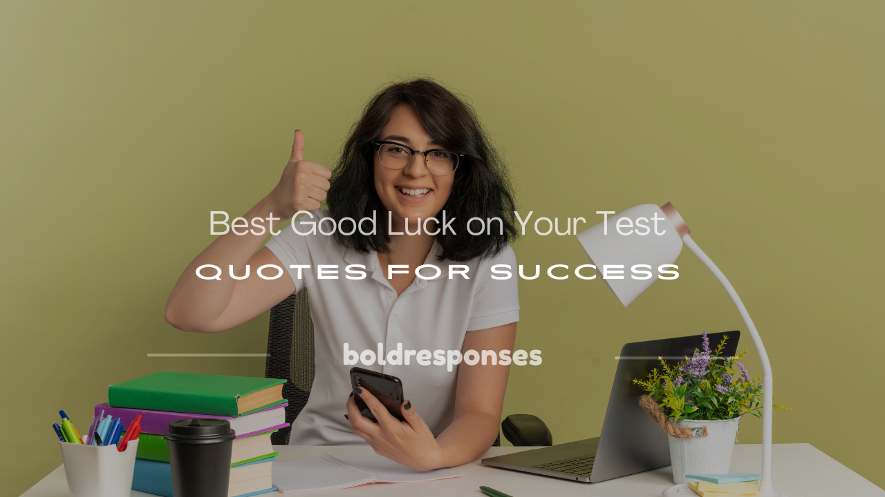 good luck on your test quotes