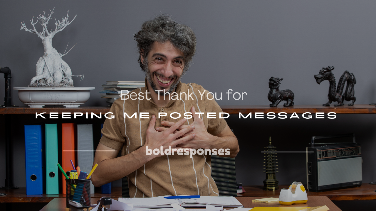 thank you for keeping me posted messages