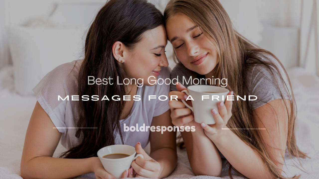 long good morning messages for a friend