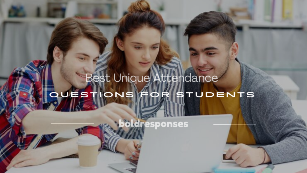 Unique attendance questions