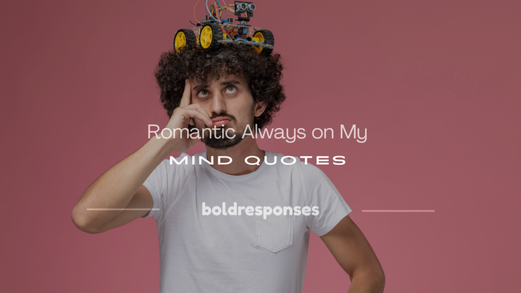 romantic always on my mind quotes