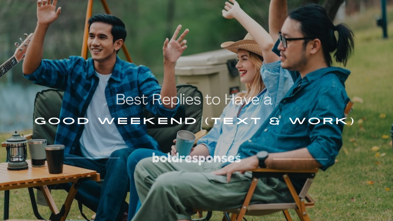 have a good weekend response
